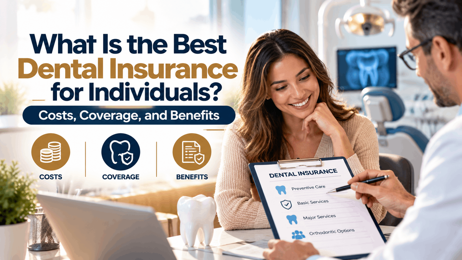 What is the best dental insurance for individuals costs coverage and benefits